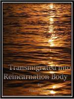 Transmigrated into Reicarnation Body