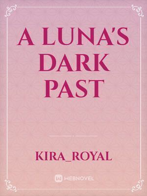 A Luna's Dark Past