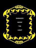 Darkness inside the Light