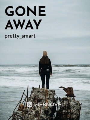 GONE AWAY
