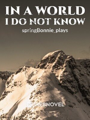 In a world I do not know