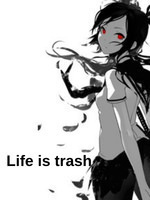 Life is trash