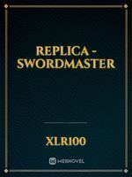 Replica - Swordmaster