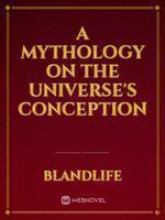 A Mythology on the Universe's Conception