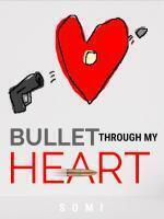 Bullet Through My Heart