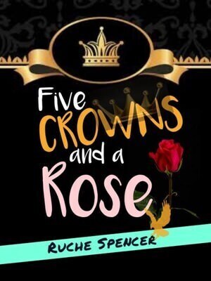 Five Crowns and a Rose
