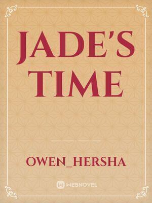 Jade's Time