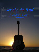 Jericho the Bard A VRMMORPG Story