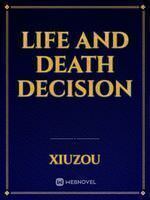 Life and Death Decision