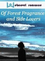 Of Forest Fragrance and Side Lovers