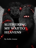 SLITHERING MY WAY TO HEAVENS