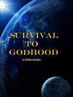 Survival to Godhood