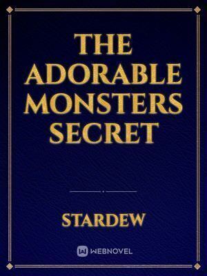 The Adorable Monsters Secret