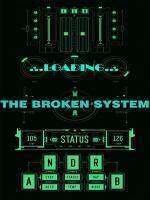 The Broken System