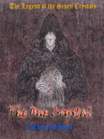 The Legend of the Seven Crystals - The One Crystal