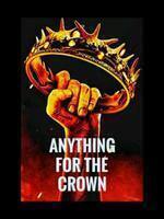 Anything For The Crown