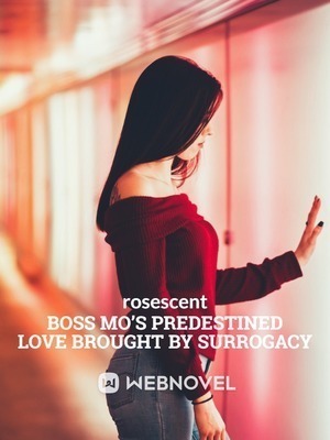 Boss Mo's Predestined Love Brought by Surrogacy
