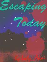 Escaping today