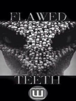FLAWED TEETH