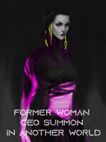 Former Woman CEO Summon In Another World