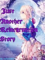 Just Another Reincarnation Story