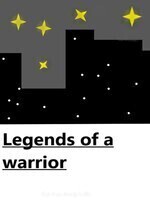 Legends of a warrior