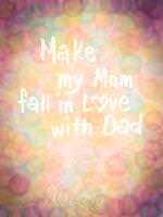 Make my Mom Fall in Love with Dad