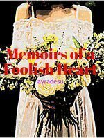 Memoirs of a Foolish Heart
