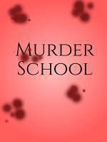Murder School