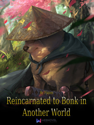 Reincarnated to Bonk in Another World