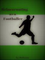 Reincarnating as a Footballer