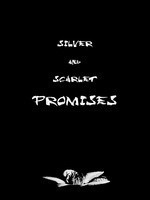 Silver and Scarlet Promises