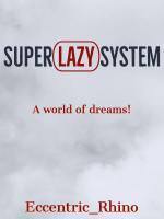 Super Lazy System