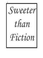 Sweeter than Fiction