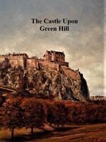 The Castle Upon Green Hill