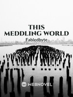 This Meddling World