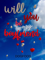 Will You be My Boyfriend