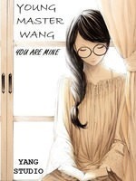 Young Master Wang, You Are Mine