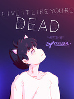 live it like you're dead