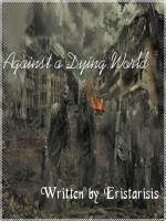 Against a Dying World Redding, California