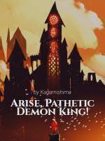 Arise, Pathetic Demon King!