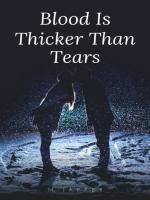 Blood Is Thicker Than Tears