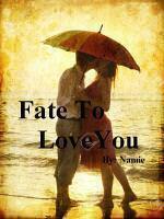 Fate to love you
