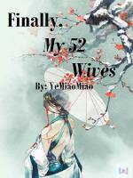 Finally, My 52 Wives