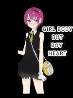 Girl Body but Boy heart