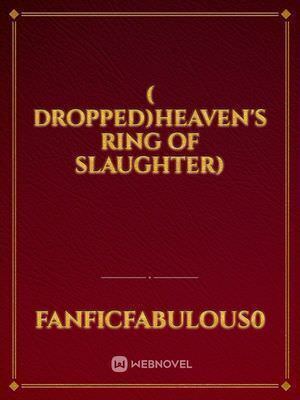 Heaven's Ring of Slaughter