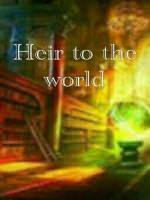 Heir To The World