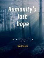 Humanity's last hope