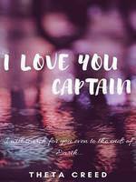 I LOVE YOU CAPTAIN
