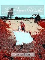 Into Your World
